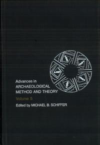 Advances in Archaeological Method and TheoryVolume.5