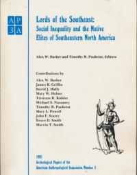 Lords of the Southeast : Social Inequality and the Native Elites of Southeastern North America