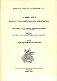 Landscapes : Territories, frontiers and horizons in the Ancient Near East : Papers presented to the XLIV Rencontre Assyriologique Internationale, Venezia, 7-11 July 1997: set,pt. I, pt. II, pt.III