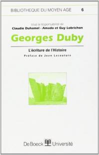Georges Duby : lécriture de lhistoire