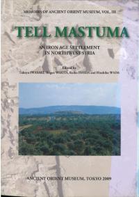 Tell Mastuma : an Iron Age Settlement in Northwest Syria