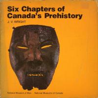 Six Chapters of Canadas Prehistory