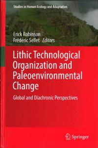 Lithic Technological Organization and Paleoenvironmental Change: Global and Diachronic Perspectives