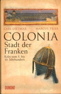 COLONIA - Stadt der Franken: Koeln vom 5. bis 10. Jahrhundert(˥-ե󥯲Ի:510Υ)