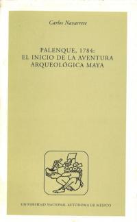 Palenque, 1784 : El Inicio de la Aventura Arqueológica Maya(ѥ󥱡1784ǯ:ޥ͸ųؤλϤޤ)