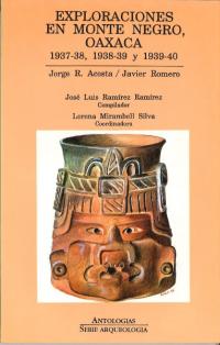 Exploraciones en Monte Negro, Oaxaca(ϥơͥõˬ): 1937-38, 1938-39 y 1939-40