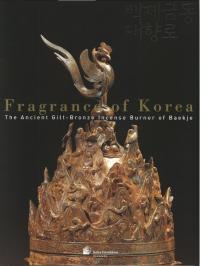 Fragrance of Korea  The Ancient Gilt-Bronze Incense Burner of Baekje (ʸ)(ɴѶƼϧ)