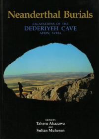 Neanderthal Burials  Excavations of the Dederiyeh Cave