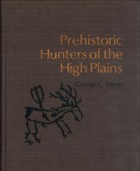 Prehistoric Hunters of the High Plains