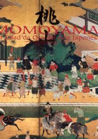 Momoyama : La Edad de Oro del Arte Japonés 1573-1615