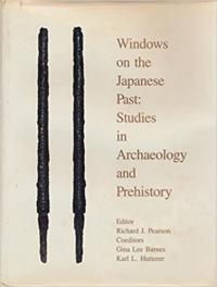 Windows on the Japanese Past: Studies in Archaeology and PrehistoryϡɥС