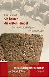 Sie Bauten die Ersten Tempel: das Ratselhafte Heiligtum der Steinzeitjager: die Archaologische Entdeckung am Gobekli Tepe