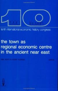 The town as Regional Economic Centre in the Ancient Near East