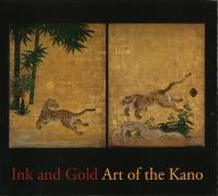 Ink and Gold : Art of the Kano