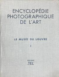 Encyclopedie Photographique de lArt. Le Musee du Louvre Tome 1
