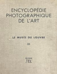 Encyclopedie Photographique de lArt. Le Musee du Louvre Tome 3