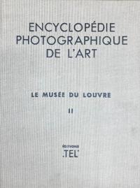 Encyclopedie Photographique de lArt. Le Musee du Louvre Tome 2