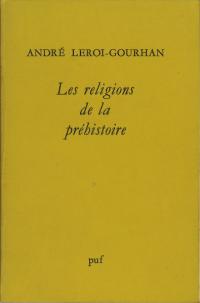Les Religions de la Préhistoire : Paléolithique (3 ème édition revue)
