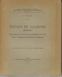 Textiles de Halabiyeh (Zenobia) : découverts par le Service des Antiquités de la Syrie dans la Nécropole de Halabiyeh sur lEuphrate