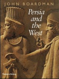 Persia and the West : An Archaeological Investigation of the Genesis of Achaemenid Art