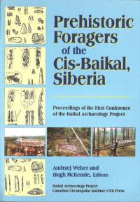 Prehistoric Foragers of the Cis-baikal, Siberia: Proceedings of the First Conference of the Baikal Archaeological Project(٥ꥢХˤ˻κν̱:Х͸ųإץ1ĵĻϿ)
