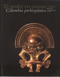 El Poder en Escena : Colombia Prehispánica(Ϥо:襹ڥӥ)