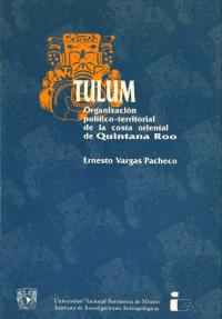 Tulum: Organización Político-Territorial de la Costa Oriental de Quintana Roo(ȥ:󥿥ʡߤŪŪȿ)