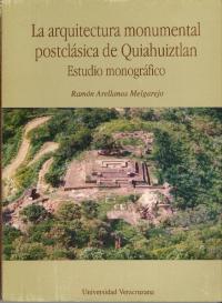 La Arquitectura Monumental Postclásica de Quiahuiztlan : Estudio monográfico(ĥȥθŵʹߤεǰ)