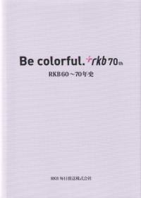 Be colorful. rkb 70th RKB6070ǯ